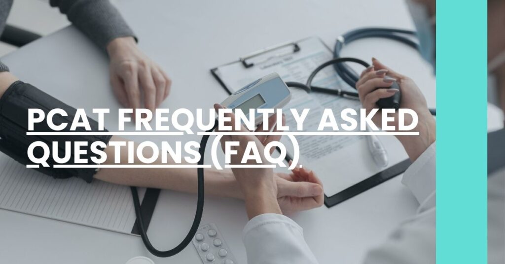 PCAT Frequently Asked Questions (FAQ) Feature Image